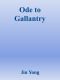 [Ode to Gallantry 01] • Ode to Gallantry